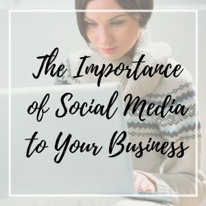 Importance of Social Media to Your Business